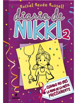 DIARIO DE NIKKI 02 CUANDO NO ERES LA REINA DE LA FIESTA PRECISAMENTE