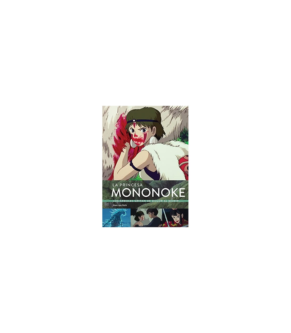 PRINCESA MONONOKE. LOS ARBOLES GRITAN DOLOR, LA