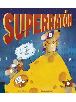 SUPERRATÓN Y EL ROBO DEL GRAN QUESO