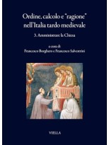 ORDINE CALCOLO E RAGIONE NELL'ITALIA TARDO MEDIEVALE VOL. 3