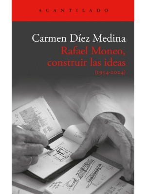 RAFAEL MONEO, CONSTRUIR LAS IDEAS