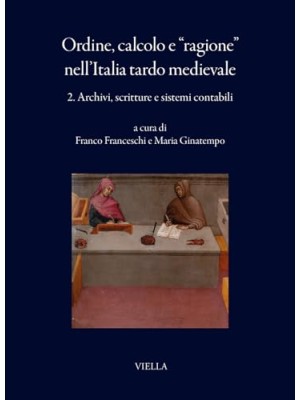 ORDINE CALCOLO E RAGIONE NELL'ITALIA TARDO MEDIEVALE VOL. 2