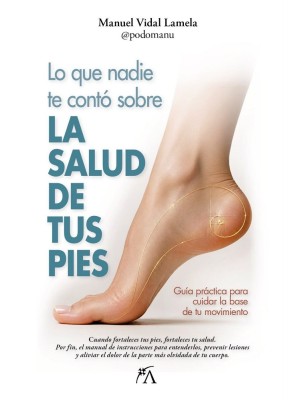 LO QUE NADIE TE CONTÓ SOBRE LA SALUD DE TUS PIES