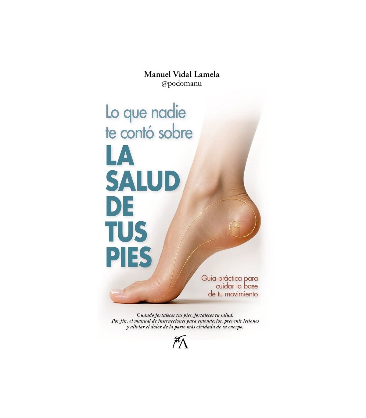 LO QUE NADIE TE CONTÓ SOBRE LA SALUD DE TUS PIES