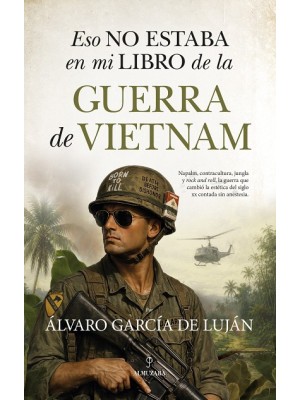 ESO NO ESTABA EN MI LIBRO DE LA GUERRA DE VIETNAM