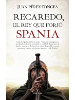 RECAREDO, EL REY QUE FORJÓ SPANIA