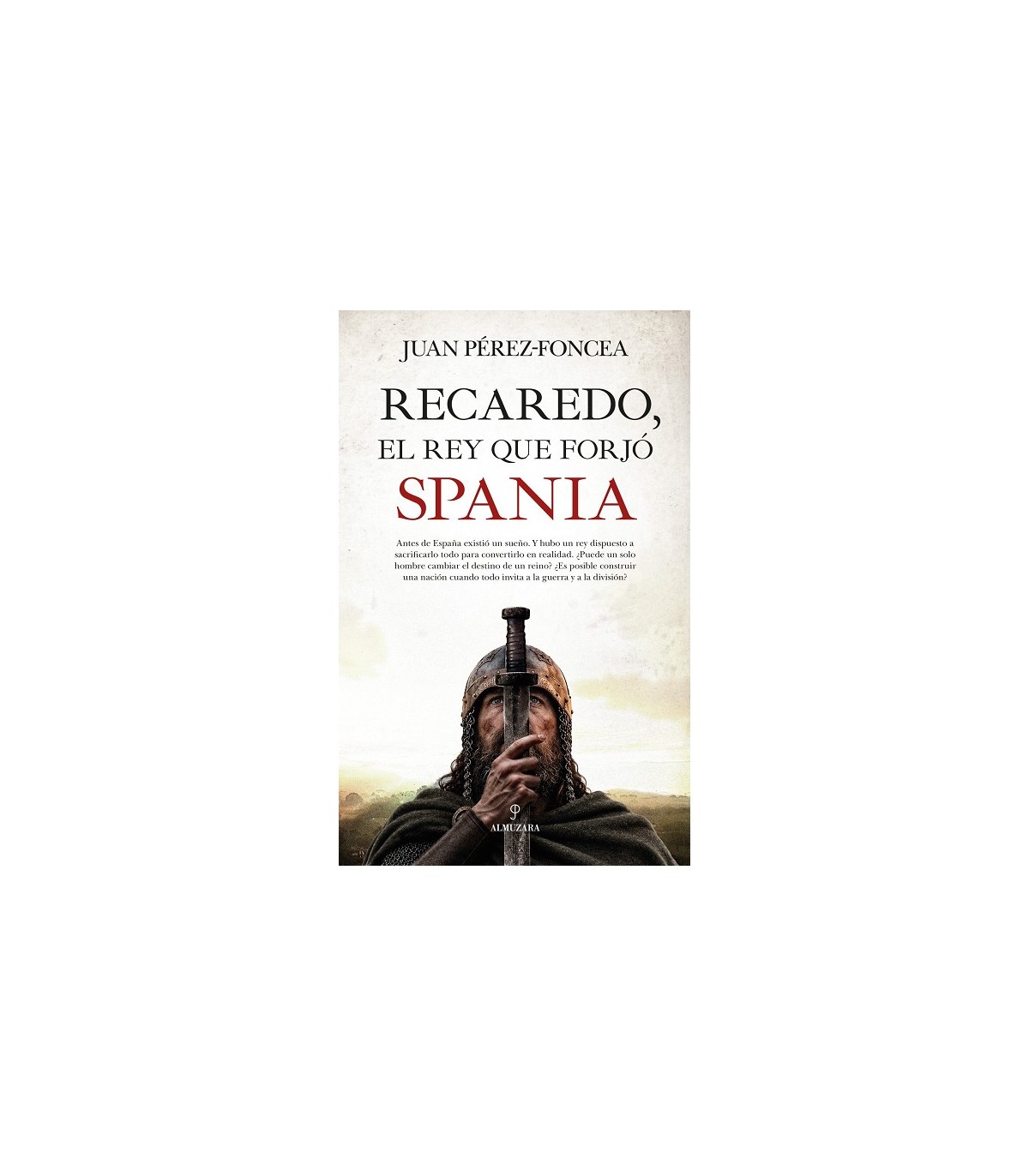 RECAREDO, EL REY QUE FORJÓ SPANIA