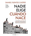 NADIE ELIGE CUÁNDO NACE