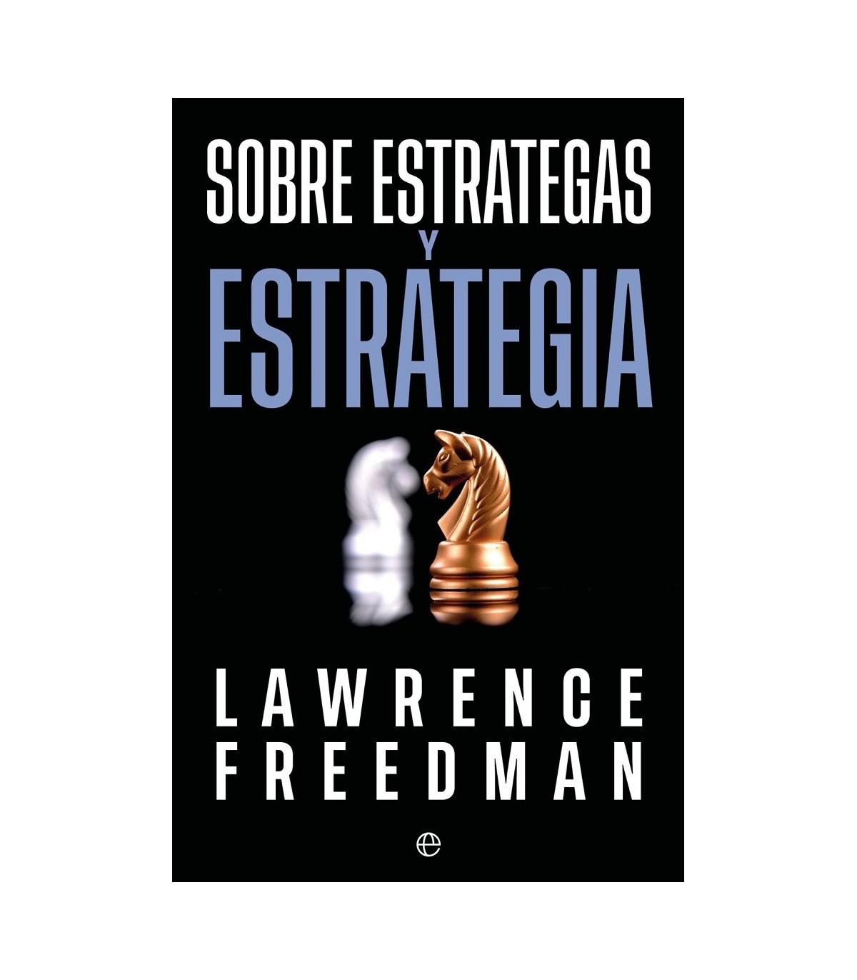 SOBRE ESTRATEGAS Y ESTRATEGIAS