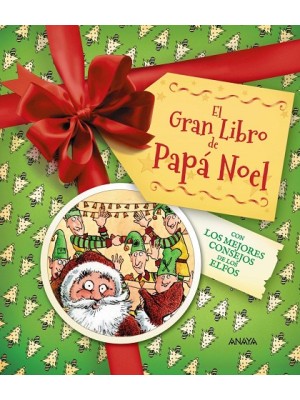 GRAN LIBRO DE PAPÁ NOEL. CON LOS MEJORES CONSEJOS DE LOS ELFOS