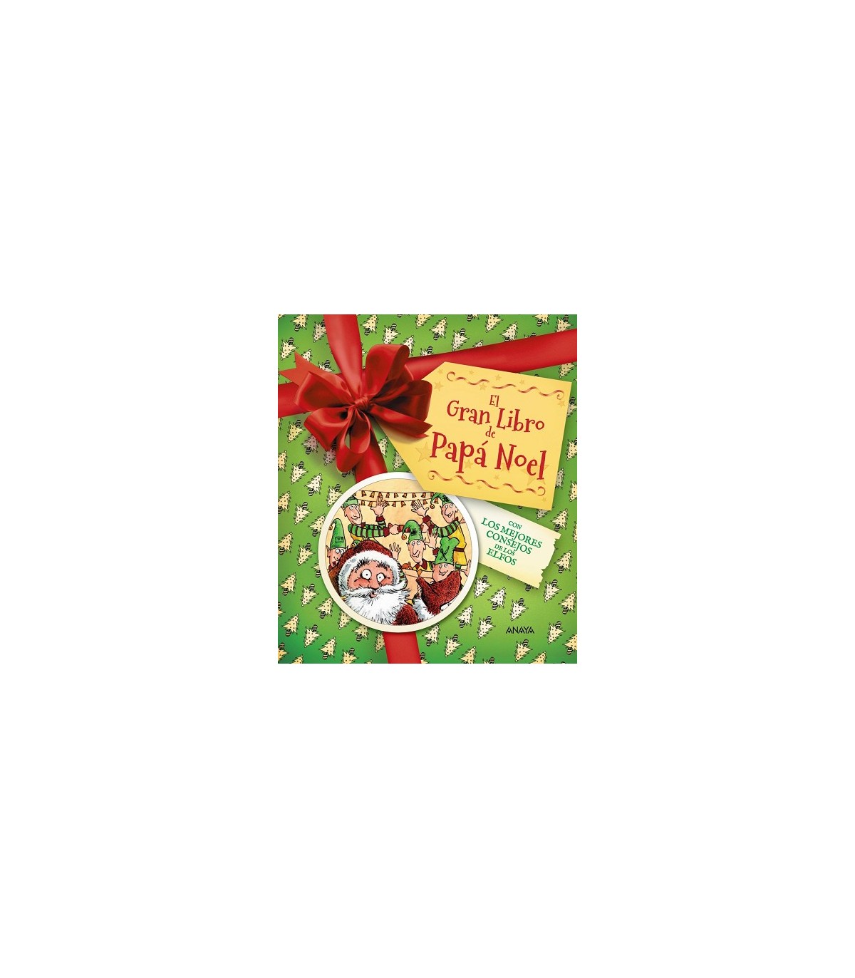 GRAN LIBRO DE PAPÁ NOEL. CON LOS MEJORES CONSEJOS DE LOS ELFOS