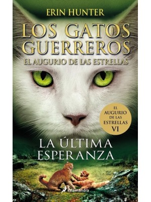 GATOS GUERREROS | EL AUGURIO DE LAS ESTRELLAS 6 - LA ÚLTIMA ESPERANZA