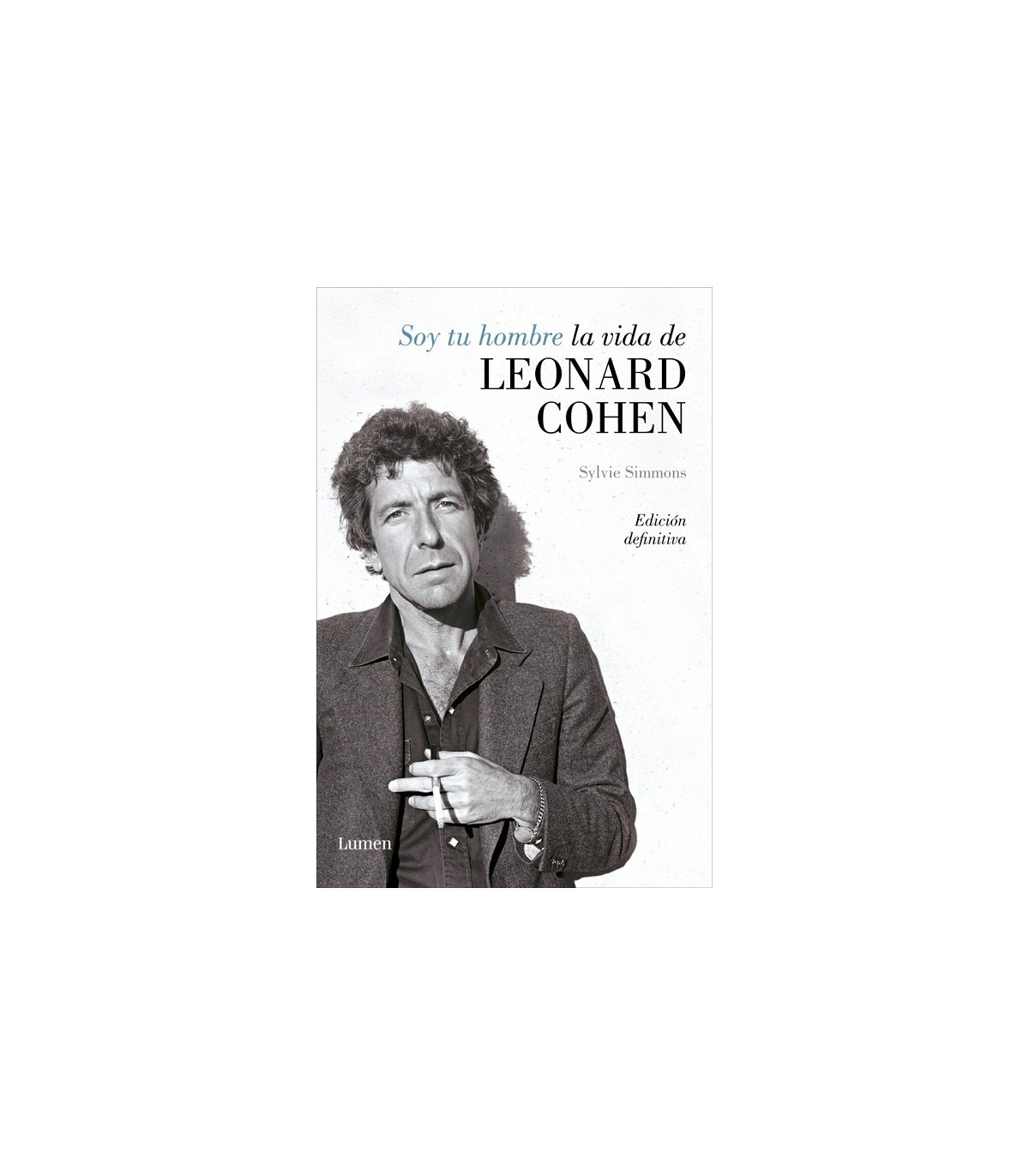 SOY TU HOMBRE. LA VIDA DE LEONARD COHEN