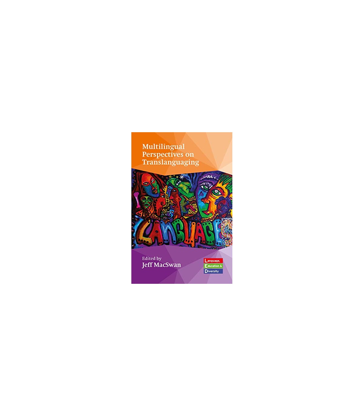 MULTILINGUAL PERSPECTIVES ON TRANSLANGUAGING