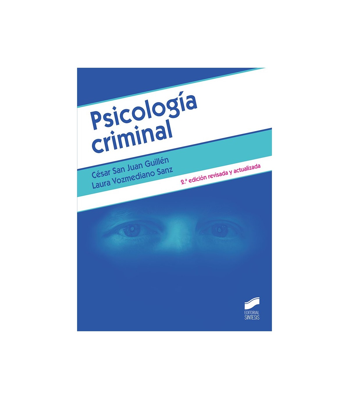 PSICOLOGÍA CRIMINAL (2.ª EDICIÓN REVISADA Y ACTUALIZADA)