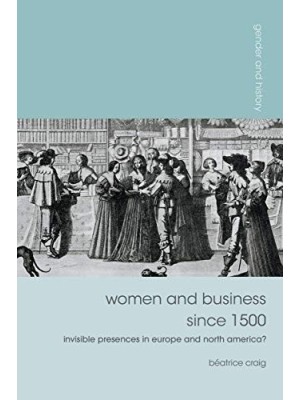 WOMEN AND BUSINESS SINCE 1500