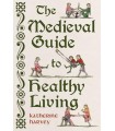 MEDIEVAL GUIDE TO HEALTHY LIVING