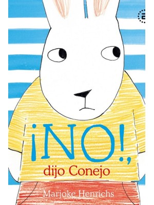 ­NO!, DIJO CONEJO