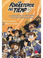 FORASTEROS DEL TIEMPO /13 LA AVENTURA DE LOS BALBUENA Y LOS TRECE MOSQUETEROS