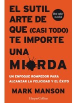 SUTIL ARTE DE QUE CASI TODO TE IMPORTE UNA MIERDA, EL