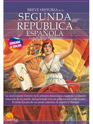 BREVE HISTORIA DE LA SEGUNDA REPÚBLICA ESPAÑOLA N.E. COLOR