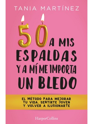 50 A MIS ESPALDAS Y A MÍ ME IMPORTA UN BLEDO