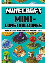 MINECRAFT MINICONSTRUCCIONES. MÁS DE 20 DIVERTIDOS PROYECTOS