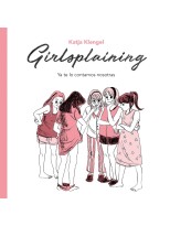 GIRLSPLAINING YA TE LO CONTAMOS NOSOTRAS