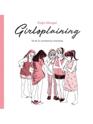 GIRLSPLAINING YA TE LO CONTAMOS NOSOTRAS