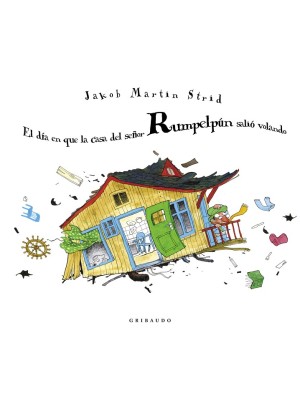 DÍA EN QUE LA CASA DEL SEÑOR RUMPELPÚN SALIÓ VOLANDO
