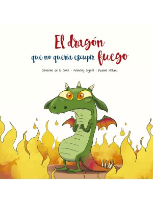 DRAGÓN QUE NO QUERÍA ESCUPIR FUEGO, EL