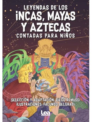 LEYENDAS DE LOS INCAS, MAYAS Y AZTECAS CONTADAS PARA NIÑOS