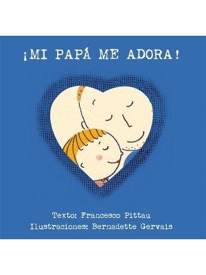 MI PAPÁ ME ADORA!