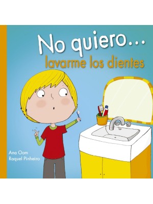 NO QUIERO... LAVARME LOS DIENTES