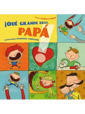 QUÉ GRANDE ERES PAPÁ!