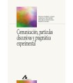 COMUNICACIÓN, PARTÍCULAS DISCURSIVAS Y PRAGMÁTICA EXPERIMENTAL