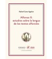 ALFONSO X: ESTUDIOS SOBRE LA LENGUA DE LOS TEXTOS ALFONSÍES