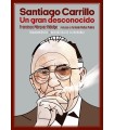 SANTIAGO CARRILLO UN GRAN DESCONOCIDO