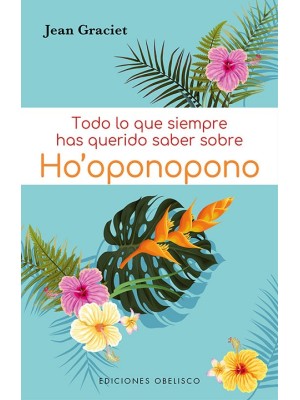 TODO LO QUE SIEMPRE HAS QUERIDO SABER SOBRE HO' OPONOPONO