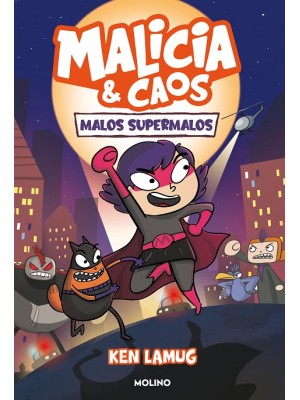 MALICIA Y CAOS 1 MALOS SUPERMALOS