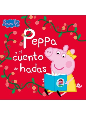 PEPPA Y EL CUENTO DE HADAS (UN CUENTO DE PEPPA PIG)