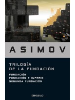 TRILOGÍA DE LA FUNDACIÓN (FUNDACIÓN, FUNDACIÓN E IMPERIO, SEGUNDA FUNDACIÓN)