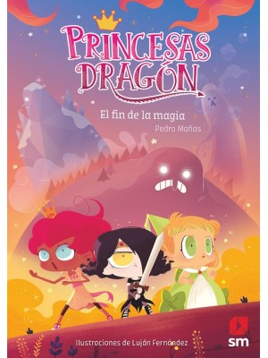PRINCESAS DRAGÓN /10 EL FIN DE LA MAGIA