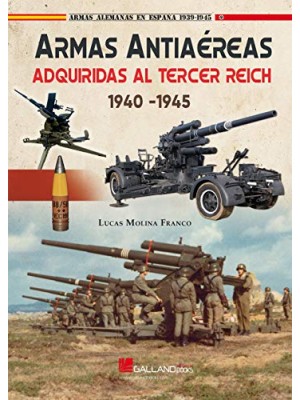 ARMAS ANTIAEREAS ADQUIRIDAS AL TERCER REICH 1940-1945