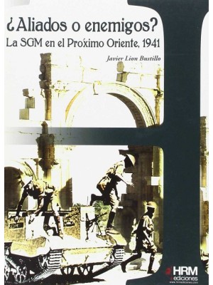 ALIADOS O ENEMIGOS? LA SGM EN EL ORIENTE PROXIMO
