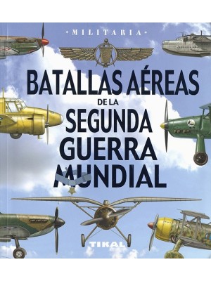 BATALLAS AÉREAS DE LA SEGUNDA GUERRA MUNDIAL