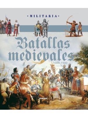 BATALLAS MEDIEVALES. 1000-1500