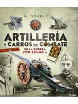 ARTILLERÍA Y CARROS DE COMBATE EN LA GUERRA CIVIL ESPAÑOLA