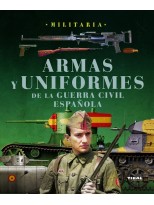 ARMAS Y UNIFORMES DE LA GUERRA CIVIL ESPAÑOLA