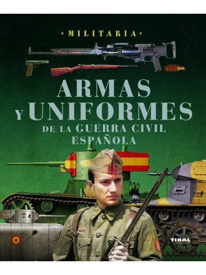 ARMAS Y UNIFORMES DE LA GUERRA CIVIL ESPAÑOLA